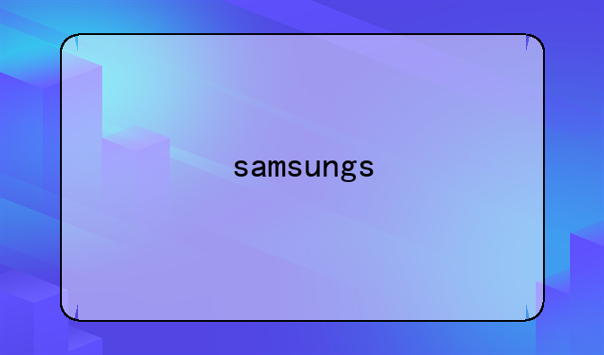 samsungs