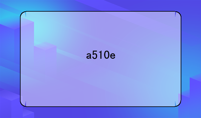 a510e