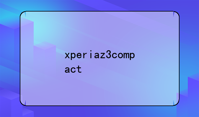 xperiaz3compact