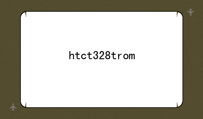 htct328trom