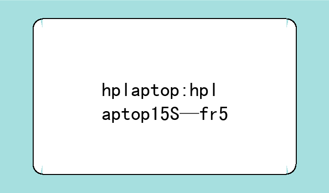 hplaptop:hplaptop15S—fr5