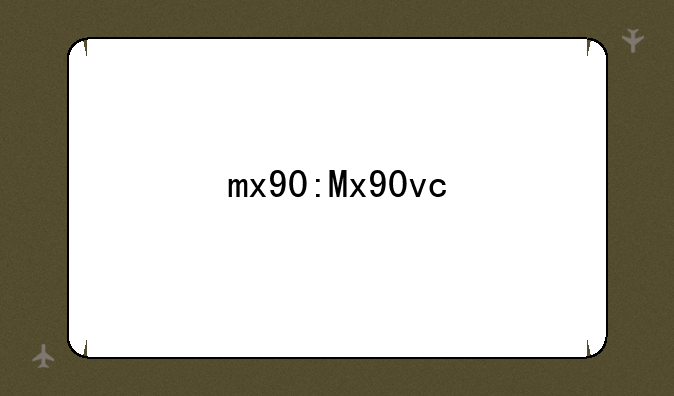 mx90:Mx90vc