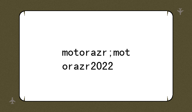 motorazr;motorazr2022
