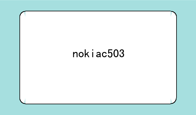 nokiac503